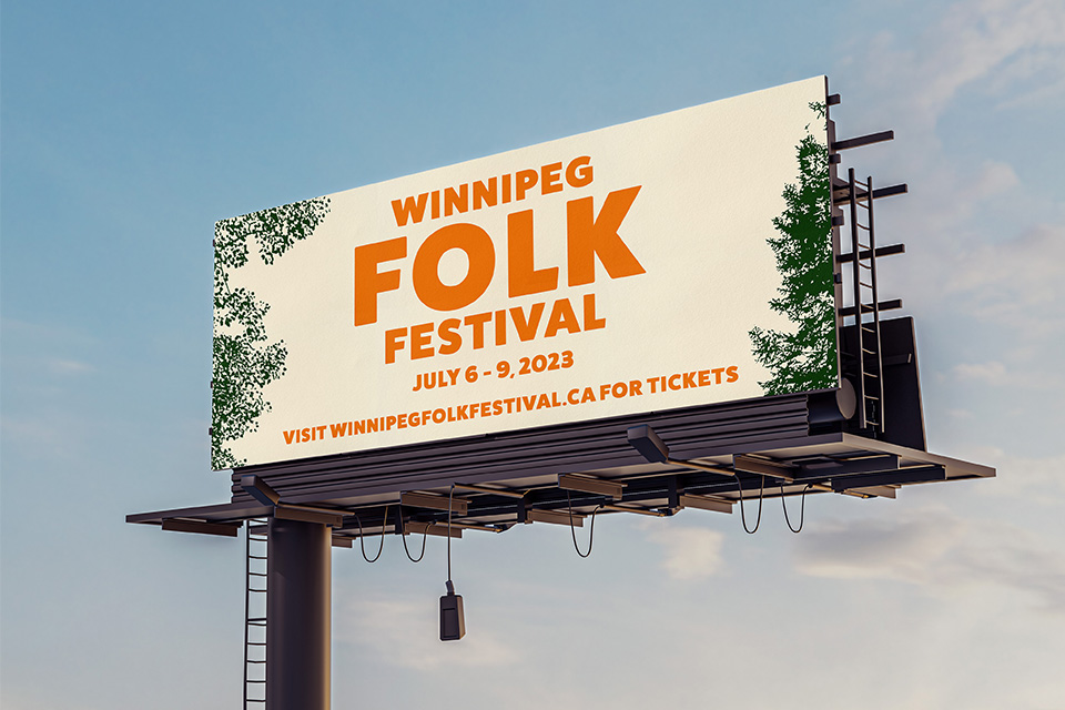 A billboard that says winnipeg folk festival july 6-9 2023.